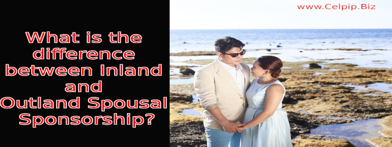 You are currently viewing What is the difference between Inland and Outland Spousal Sponsorship?