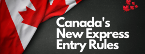 Read more about the article Canada’s New Express Entry Rules