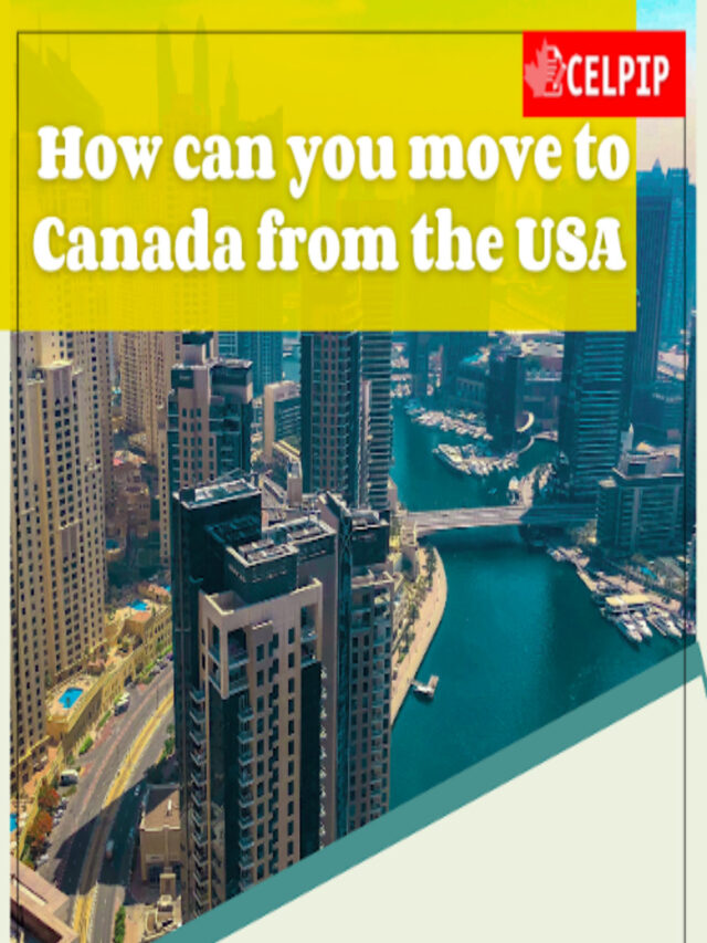 Read more about the article How Can You Move to Canada From the USA