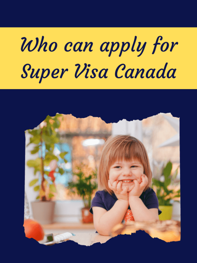 Read more about the article Who can apply for Super Visa Canada
