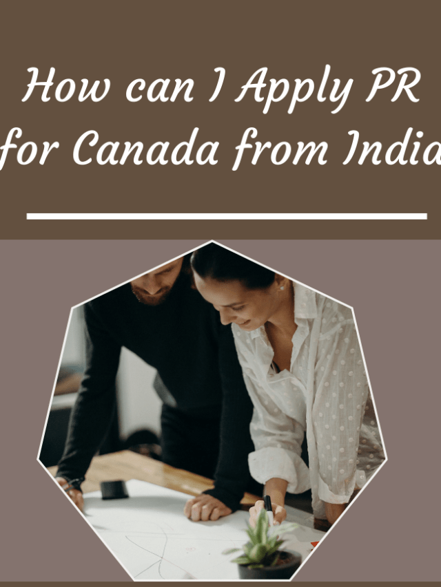Read more about the article How Can I Apply for PR for Canada from India