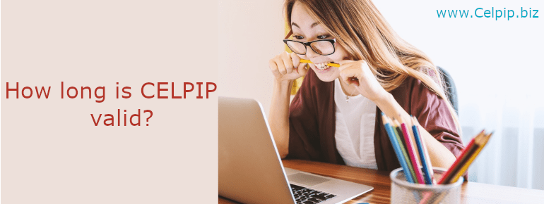 Read more about the article How long is CELPIP valid?