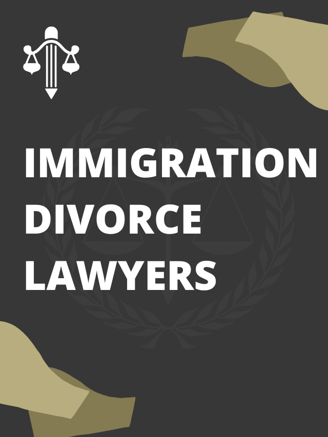 Read more about the article Immigration Divorce Lawyers: Protecting the Rights of Immigrants During Divorce Proceeding