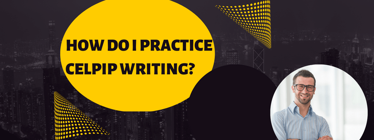 Read more about the article How do I practice CELPIP writing?