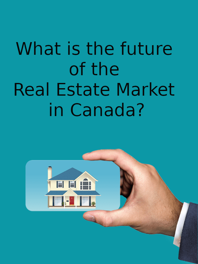 Read more about the article What is the future of the Real Estate Market in Canada?