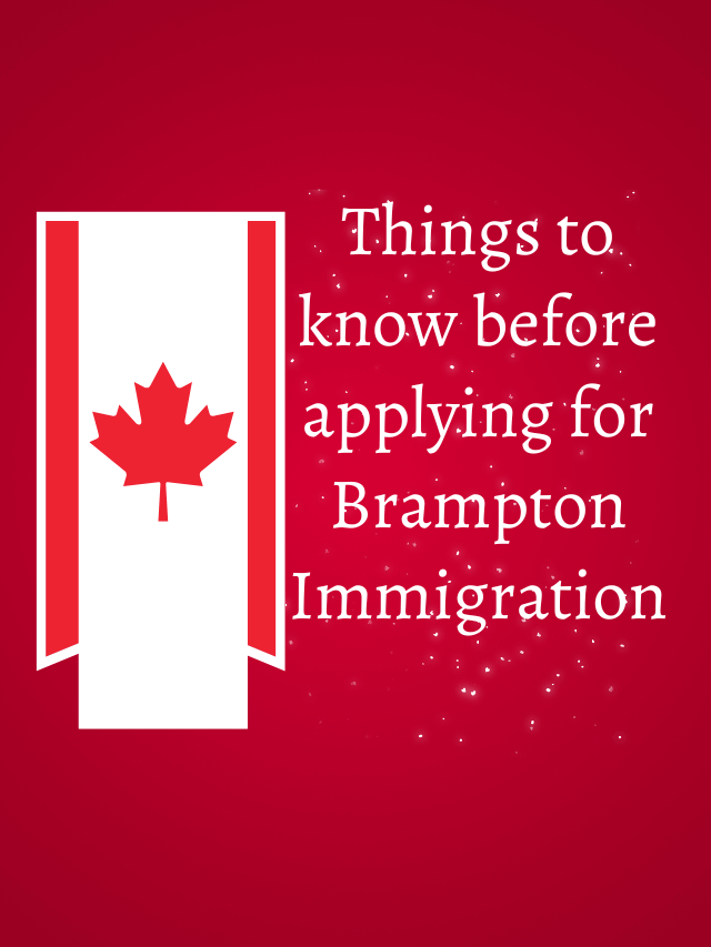 Read more about the article Things to know before applying for Brampton Immigration