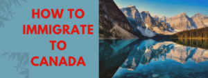 Read more about the article How to Immigrate to Canada