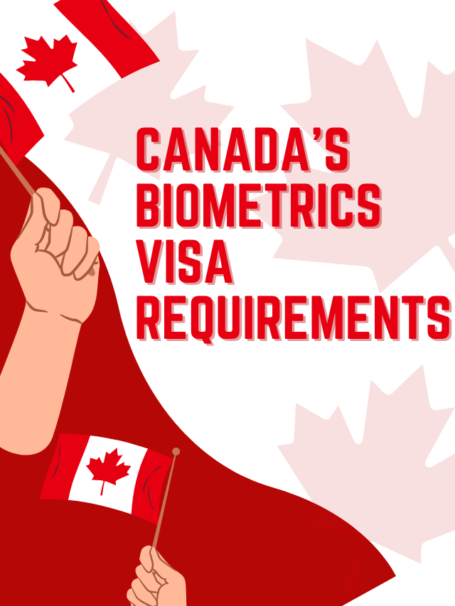 Read more about the article Canada’s Biometrics  Visa Requirements