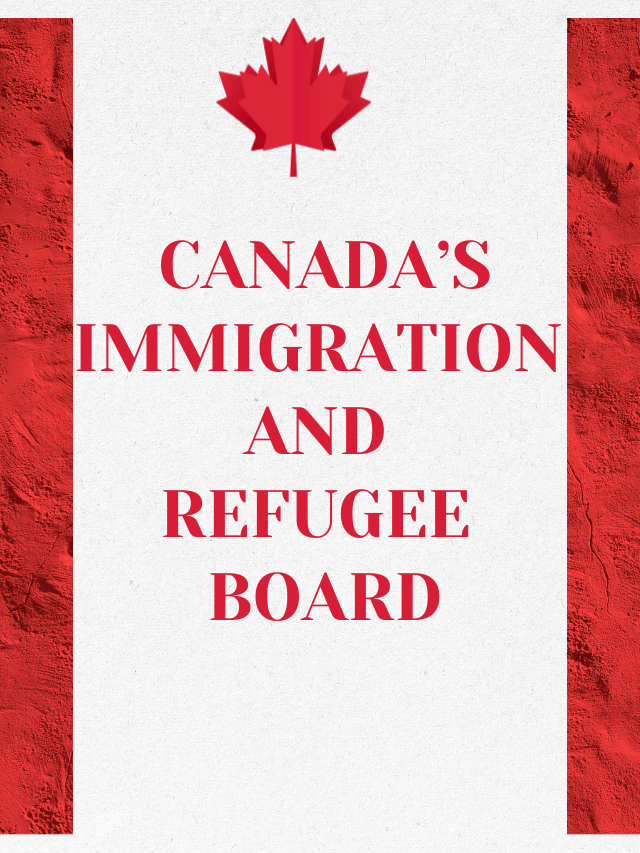 Read more about the article Canada’s Immigration and Refugee Board