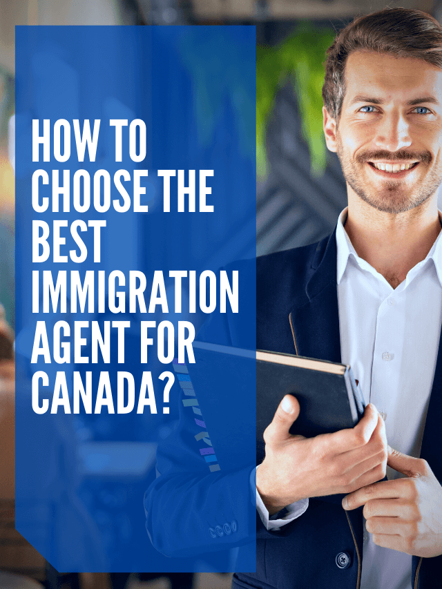 Read more about the article How to choose the best Immigration Agent for Canada?