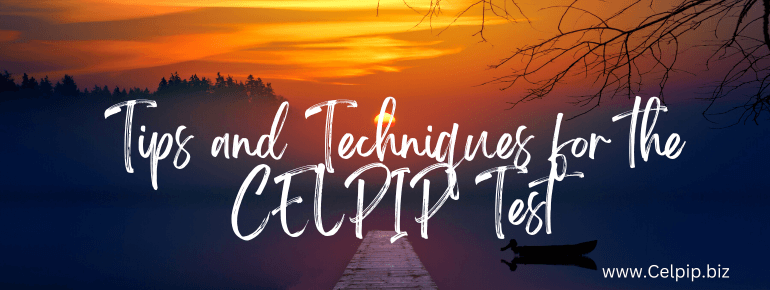 Tips and Techniques for the CELPIP Test