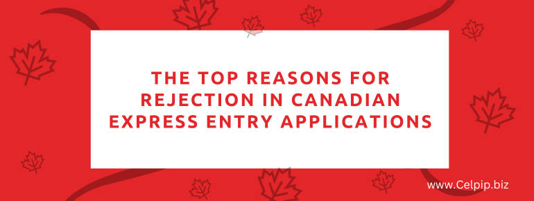 The top reasons for rejection in Canadian Express Entry applications