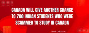 Read more about the article Canada will give another chance to 700 Indian students who were scammed to study in Canada