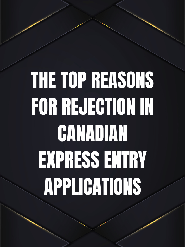 Read more about the article The top reasons for rejection in Canadian Express Entry applications