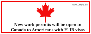 Read more about the article New work permits will be open in Canada to Americans with H-1B