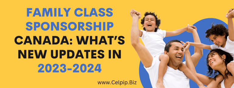 Family Class Sponsorship Canada: What’s New Updates in 2023-2024