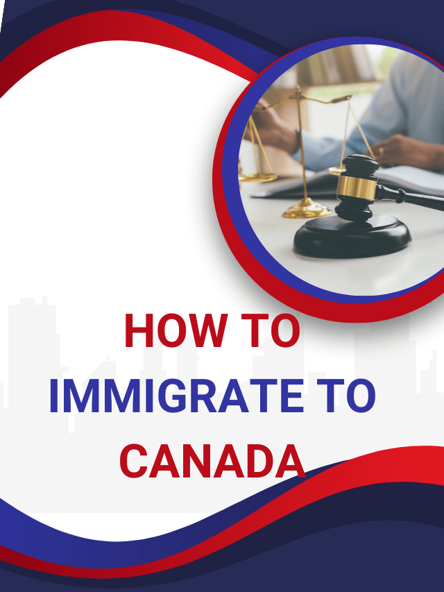 Read more about the article How to Immigrate to Canada