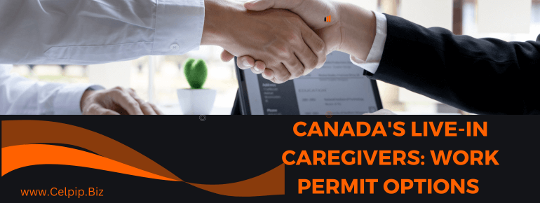 Canada's Live-In Caregivers: Work Permit Options