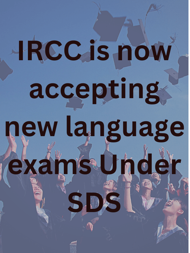 Read more about the article IRCC is now accepting new language exams Under SDS