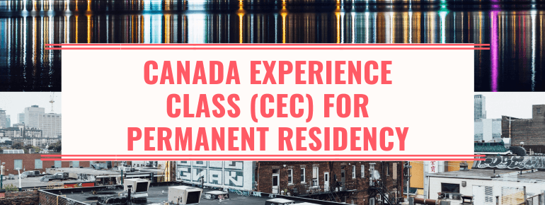 Canada Experience Class (CEC) for Permanent Residency