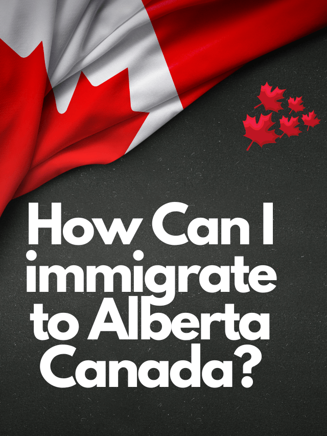 Read more about the article How Can I immigrate to Alberta Canada