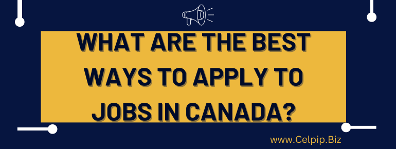 What are the Best Ways to Apply to Jobs in Canada?