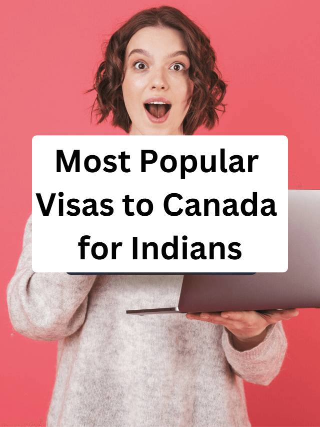 Read more about the article Most-Popular-Visas-to-Canada-for-Indians