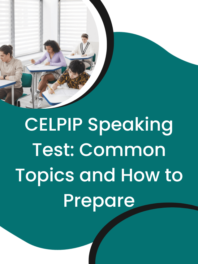 Read more about the article CELPIP Speaking Test: Common Topics and How to Prepare