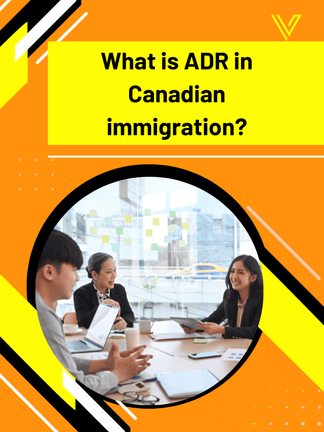 Read more about the article What is ADR in Canadian immigration?