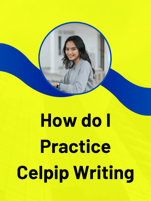 Read more about the article How do i practice celpip writing