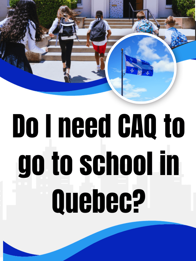 Read more about the article Do I need CAQ to go to school in Quebec?