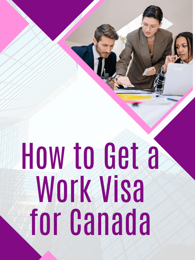 Read more about the article How to Get a Work Visa for Canada