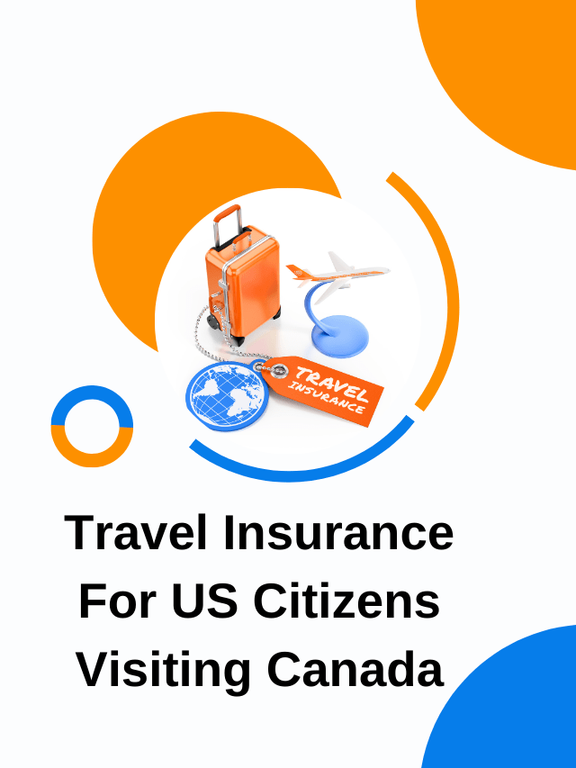 Read more about the article Travel Insurance For US Citizens Visiting Canada