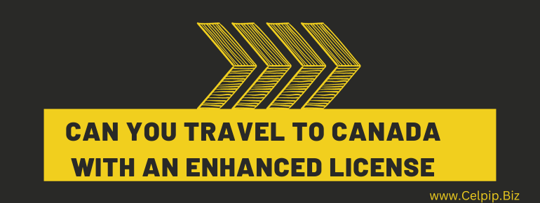 You are currently viewing Can You Travel To Canada With An Enhanced License