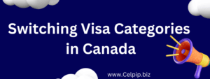 Read more about the article Switching Visa Categories in Canada