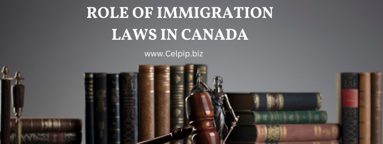 You are currently viewing Role of Immigration Laws in Canada