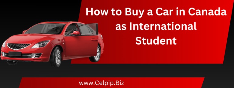 You are currently viewing How to Buy a Car in Canada as International Student
