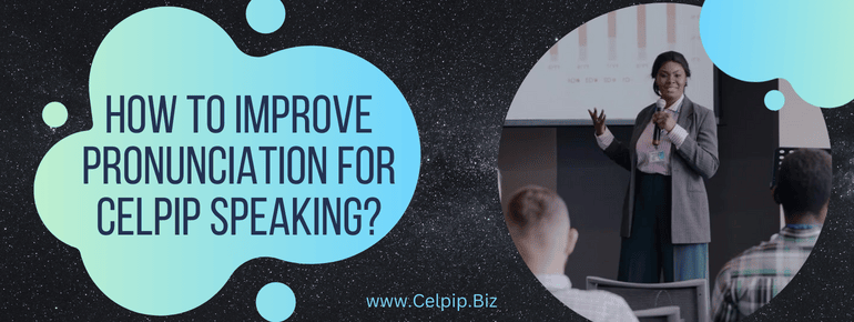 You are currently viewing How to Improve Pronunciation for CELPIP Speaking?