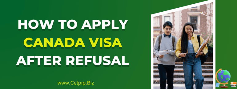 You are currently viewing How to Apply Canada Visa after Refusal