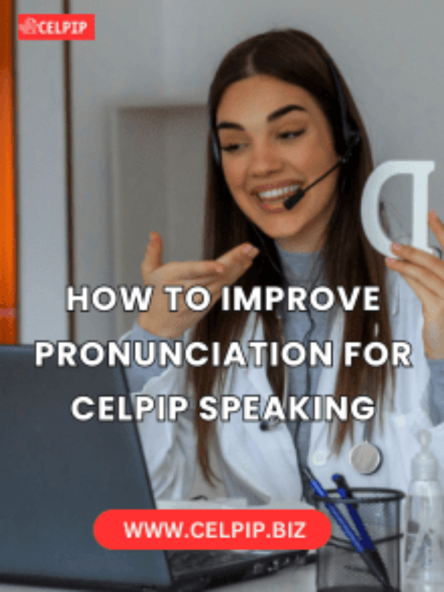 How To Improve Pronunciation For Celpip Speaking