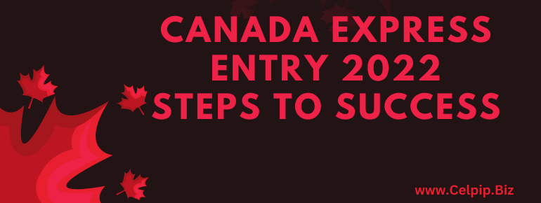 You are currently viewing Canada Express Entry 2022 Steps to Success