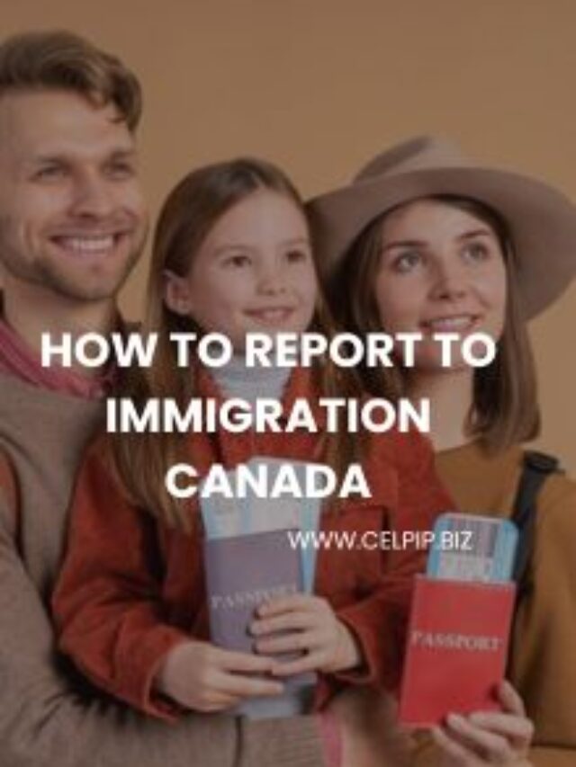 Read more about the article HOW TO REPORT TO IMMIGRATION CANADA