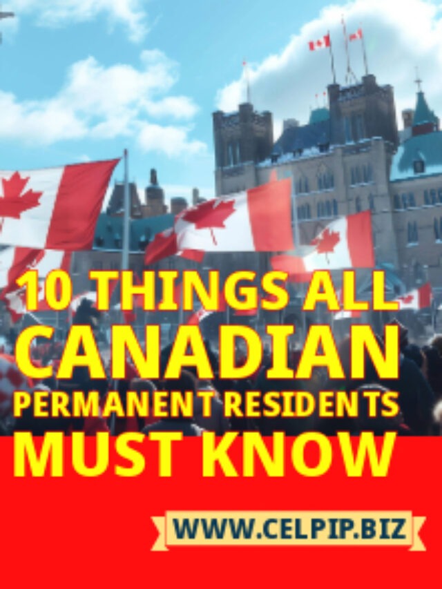 Read more about the article 10 Things All Canadian Permanent Residents Must Know