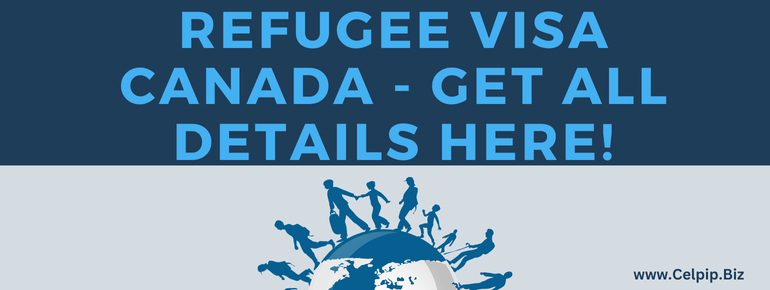 You are currently viewing Refugee Visa Canada – Get All Details Here!