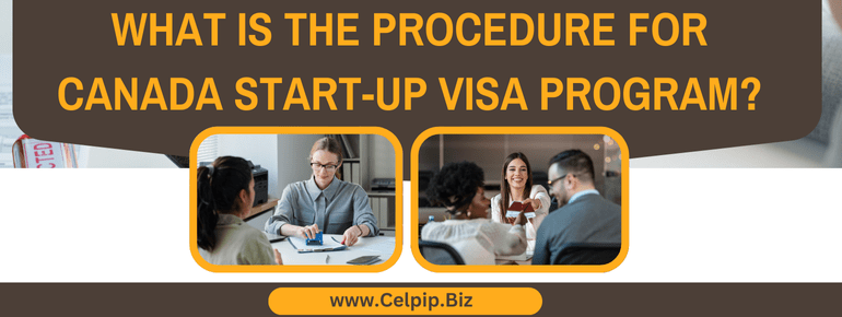 Read more about the article What is the Procedure for Canada Start Up Visa Program?