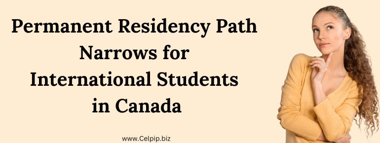 Read more about the article Permanent Residency Path Narrows for International Students in Canada