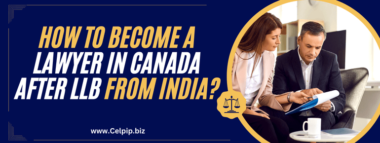 You are currently viewing How to Become a Lawyer in Canada after LLB from India?