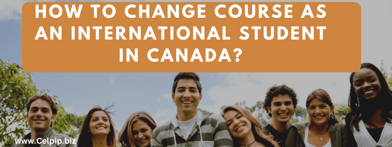 You are currently viewing How to Change Course as an International Student in Canada?