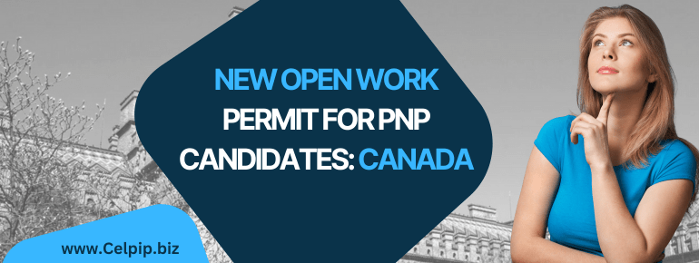 Open Work Permit for PNP Candidates