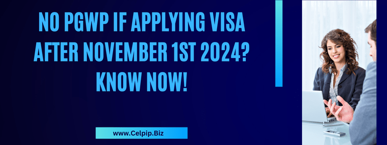 You are currently viewing No PGWP if Applying Visa after November 1st 2024? Know Now!